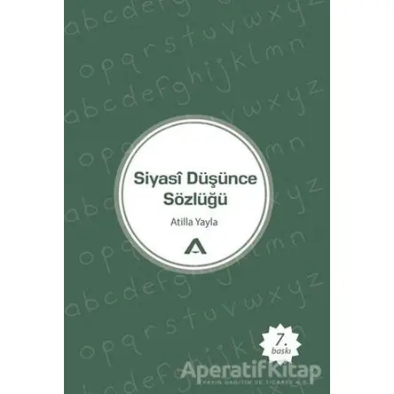 Siyasi Düşünce Sözlüğü - Atilla Yayla - Adres Yayınları