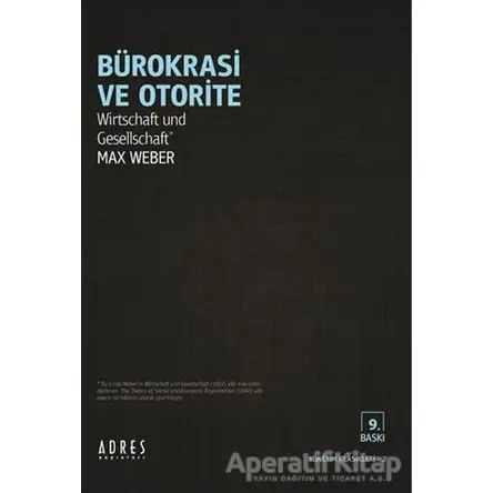 Bürokrasi ve Otorite - Max Weber - Adres Yayınları