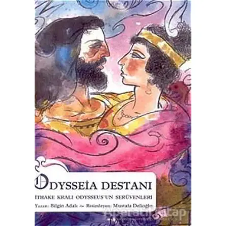 Odysseia Destanı İthake Kralı Odysseus’un Serüvenleri - Bilgin Adalı - Büyülü Fener Yayınları