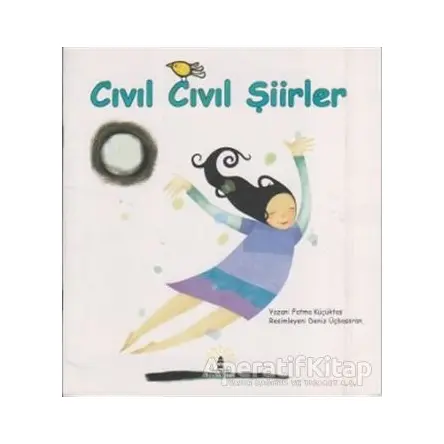 Cıvıl Cıvıl Şiirler - Fatma Küçüktaş - Büyülü Fener Yayınları