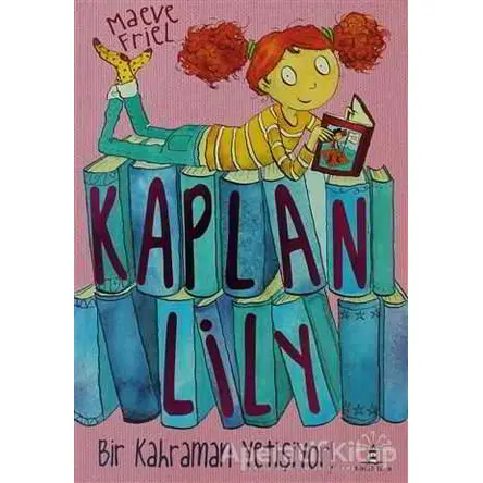 Kaplan Lily - Maeve Friel - Büyülü Fener Yayınları