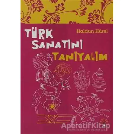 Türk Sanatını Tanıyalım - Haldun Hürel - Büyülü Fener Yayınları