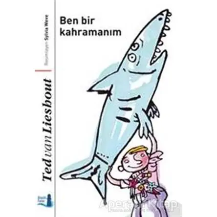 Ben Bir Kahramanım - Ted van Lieshout - Büyülü Fener Yayınları