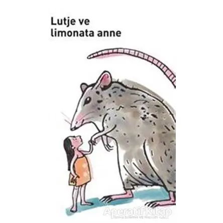 Lutje ve Limonata Anne - Ted van Lieshout - Büyülü Fener Yayınları