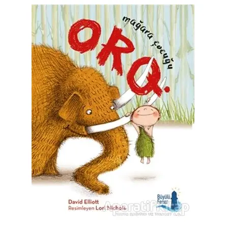 Orq - Mağara Çocuğu - David Elliott - Büyülü Fener Yayınları