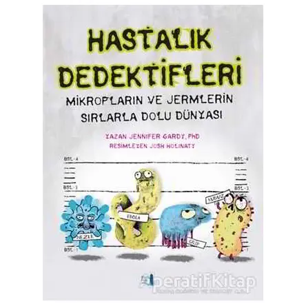 Hastalık Dedektifleri - Jennifer Gardy - Büyülü Fener Yayınları