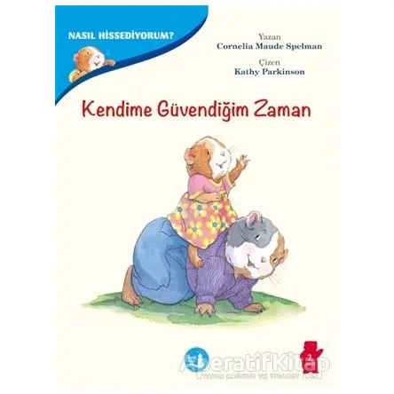 Kendime Güvendiğim Zaman -Nasıl Hissediyorum? - Cornelia Maude Spelman - Büyülü Fener Yayınları