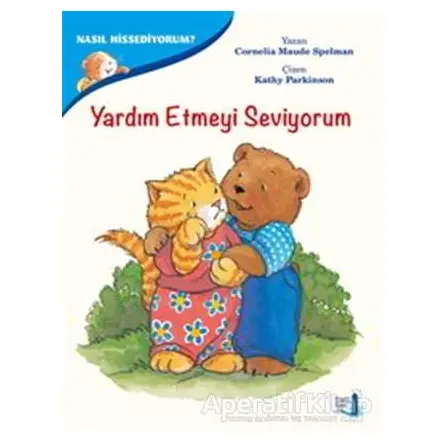 Yardım Etmeyi Seviyorum - Nasıl Hissediyorum? - Cornelia Maude Spelman - Büyülü Fener Yayınları
