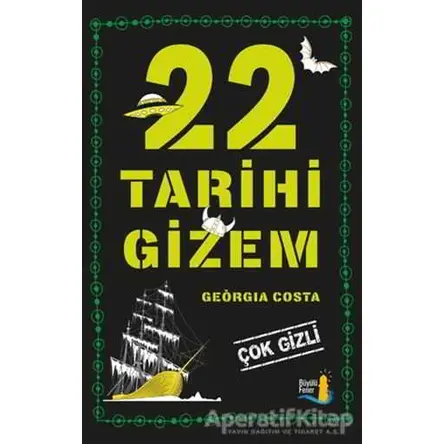 22 Tarihi Gizem - Georgia Costa - Büyülü Fener Yayınları
