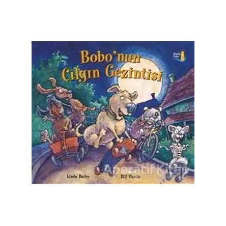 Bobo’nun Çılgın Gezintisi - Linda Bailey - Büyülü Fener Yayınları