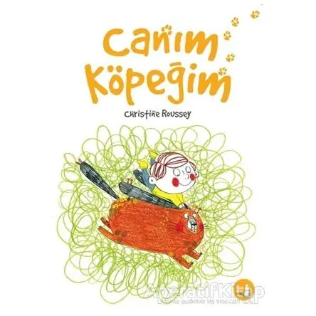 Canım Köpeğim - Christine Roussey - Büyülü Fener Yayınları