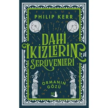 Dahi İkizlerin Serüvenleri - Ormanın Gözü - Philip Kerr - Büyülü Fener Yayınları