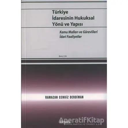 Türkiye İdaresinin Hukuksal Yönü ve Yapısı 2. Cilt - Ramazan Cengiz Derdiman - Alfa Aktüel Yayınları