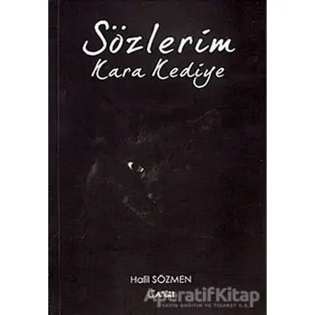 Sözlerim Kara Kediye - Halil Sözmen - Alfa Aktüel Yayınları