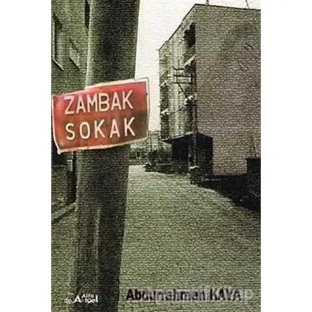Zambak Sokak - Abdurrahman Kaya - Alfa Aktüel Yayınları