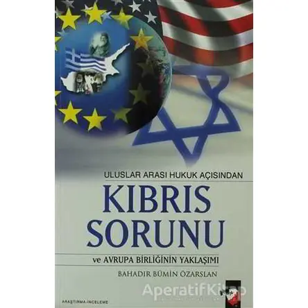 Uluslar Arası Hukuk Açısından Kıbrıs Sorunu ve Avrupa Birliğinin Yaklaşımı