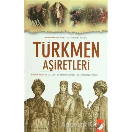 Türkmen Aşiretleri - Kolektif - IQ Kültür Sanat Yayıncılık