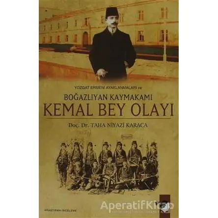 Yozgat Ermeni Ayaklanmaları ve Boğazlıyan Kaymakamı Kemal Bey Olayı