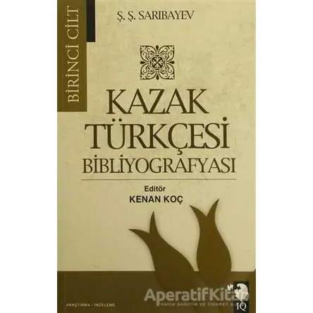 Kazak Türkçesi Bibliyografyası (2 Cilt Takım) - Ş. Ş. Sarıbayev - IQ Kültür Sanat Yayıncılık
