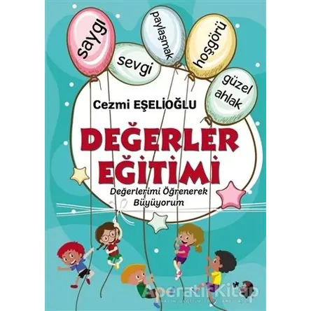 Değerler Eğitimi - Cezmi Eşelioğlu - IQ Kültür Sanat Yayıncılık