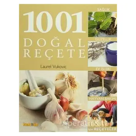 1001 Doğal Reçete - Laurel Vukovic - Kaknüs Yayınları