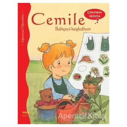 Cemile Bahçeyi Keşfediyor - Aline de Petingy - Kaknüs Yayınları