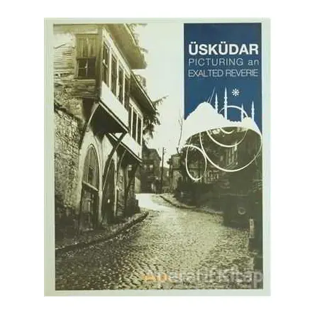 Üsküdar Picturing an Exalted Reverie - Kolektif - Kaknüs Yayınları
