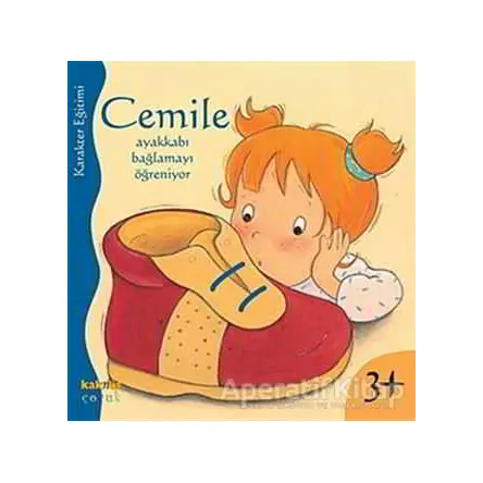 Cemile Ayakkabı Bağlamayı Öğreniyor - Aline de Petingy - Kaknüs Yayınları