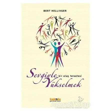 Sevgiyle Yükselmek - Bert Hellinger - Kaknüs Yayınları