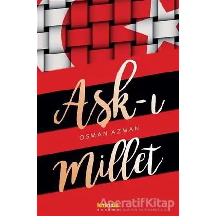 Aşk-ı Millet - Osman Azman - Kaknüs Yayınları