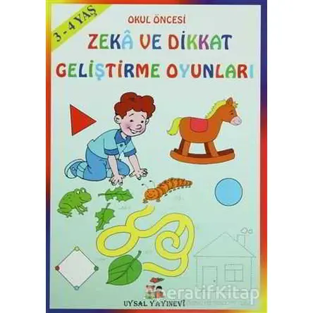 Okul Öncesi Zeka ve Dikkat Geliştirme Oyunları - 3-4 Yaş - Mürşide Uysal - Uysal Yayınevi