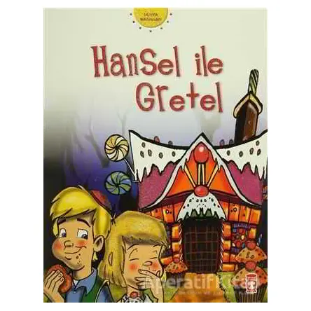 Hansel ile Gratel - Grimm Kardeşler - Timaş Çocuk - İlk Gençlik
