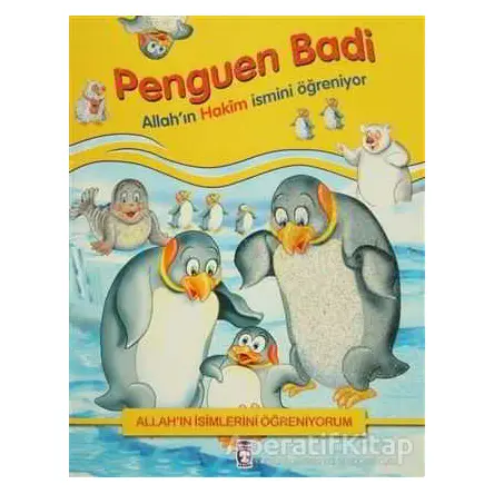 Allahın İsimlerini Öğreniyorum: Penguen Badi - Nur Kutlu - Timaş Gülce Çocuk