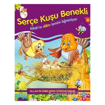 Allahın İsimlerini Öğreniyorum: Serçe Kuşu Benekli - Nur Kutlu - Timaş Gülce Çocuk