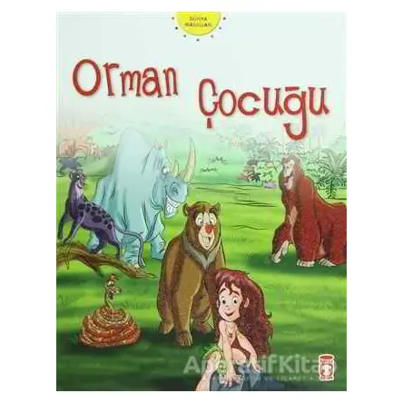 Orman Çocuğu - Nehir Aydın Gökduman - Timaş Çocuk