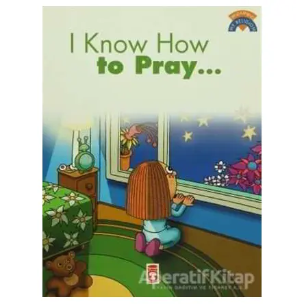 I Know How To Pray - Çiğdem Özmen - Timaş Publishing