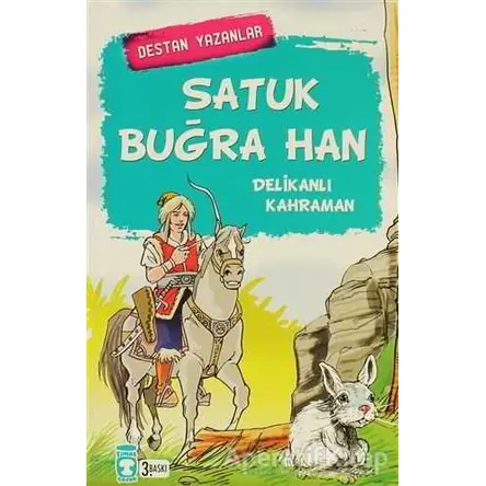 Satuk Buğra Han - Delikanlı Kahraman - Kolektif - Timaş Çocuk