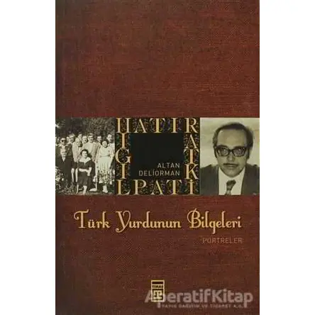 Türk Yurdunun Bilgeleri - Altan Deliorman - Timaş Yayınları