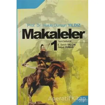 Makaleler 1 - Hakkı Dursun Yıldız - Berikan Yayınları