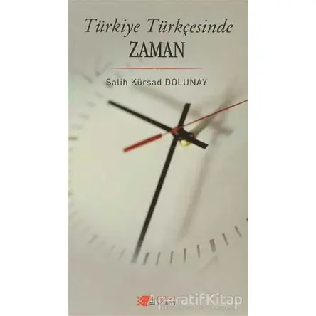 Türkiye Türkçesinde Zaman - Salih Kürşad Dolunay - Berikan Yayınevi