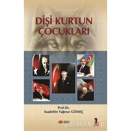 Dişi Kurtun Çocukları - Saadettin Yağmur Gömeç - Berikan Yayınevi