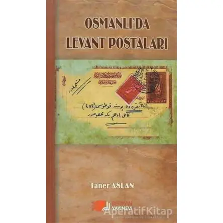 Osmanlı’da Levant Postaları - Taner Aslan - Berikan Yayınevi
