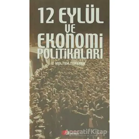 12 Eylül ve Ekonomi Politikaları - Meltem Tekerek - Berikan Yayınevi