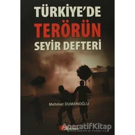 Türkiye’de Terörün Seyir Defteri - Mehmet Dumanoğlu - Berikan Yayınevi
