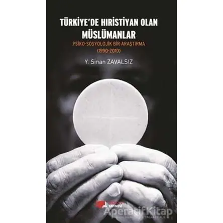 Türkiyede Hıristiyan Olan Müslümanlar - Y. Sinan Zavalsız - Berikan Yayınevi
