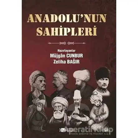 Anadolu’nun Sahipleri - Müjgan Cunbur - Berikan Yayınları