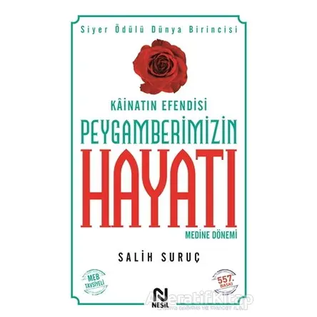 Kainatın Efendisi Peygamberimizin Hayatı Medine Dönemi 2 - Salih Suruç - Nesil Yayınları