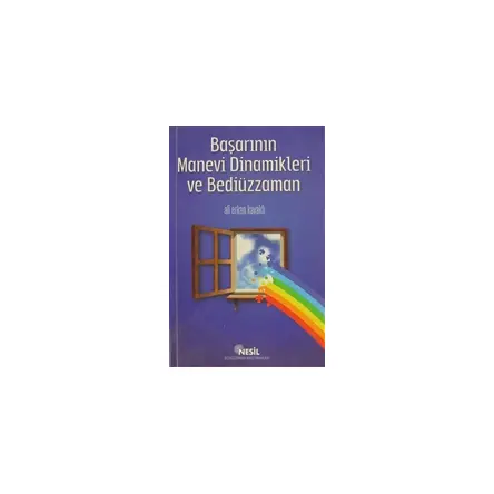 Başarının Manevi Dinamikleri ve Bediüzzaman - Ali Erkan Kavaklı - Nesil Yayınları