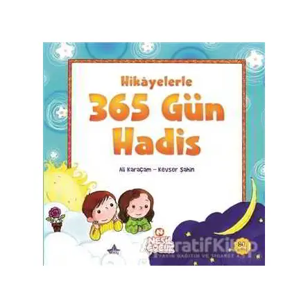Hikayelerle 365 Gün Hadis - Ali Karaçam - Nesil Çocuk Yayınları