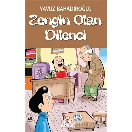 Zengin Olan Dilenci - Yavuz Bahadıroğlu - Nesil Çocuk Yayınları